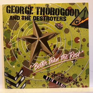 George Thorogood and The Destroyers - Better Than The Rest - 1979 OG Vintage Vinyl Record