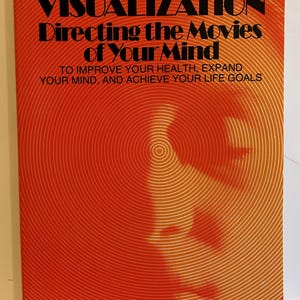 Visualization Directing The Movies of Your Mind - 1979 Vintage Paperback Book