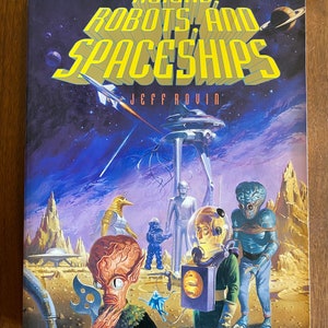Aliens Robots and Spaceships - 1995 Vintage Paperback Book (First Print)