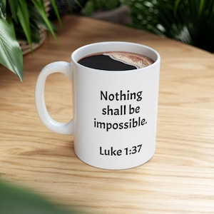 Inspirational Nothing Shall Be Impossible Ceramic Mug, Luke 1:37, Personalized Cup, Gift for Christians, Religious Coffee Mug, Motivational