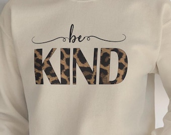 Be Kind Leopard Print Sweatshirt, Graphic Animal Print Jumper, Cozy Pullover, Unisex Sweater, Casual Top, Trendy Streetwear, Gift for