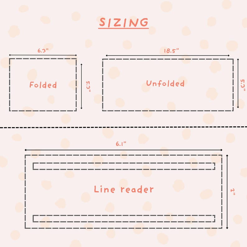 May include: Diagram showing the sizing of a product. Folded dimensions are 6.3" x 5.3". Unfolded dimensions are 18.5" x 5.3". The line reader is 6.1" x 2". The word "SIZING" is at the top.