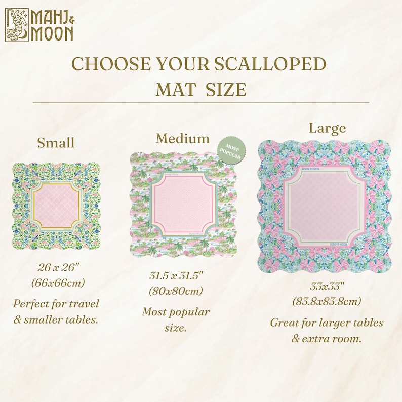 May include: A size guide for scalloped mats by Mahj & Moon, displaying three square mats in small, medium, and large. The small mat is 26 x 26 inches, the medium is 31.5 x 31.5 inches, and the large is 33 x 33 inches. Each mat features a central pink panel.