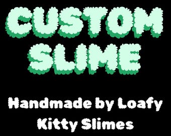 Custom Slime! 200ml Made to order by Loafy Kitty Slimes