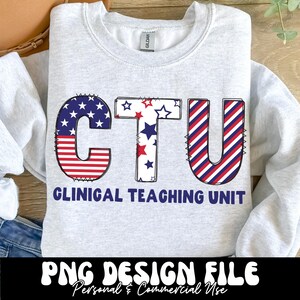 CTU 4. Juli USA-Flagge PNG Sublimation, Klinische Lehreinheit 4. Juli Shirt Png, Cinical Nurse Educator Amerikanischer Unabhängigkeitstag png