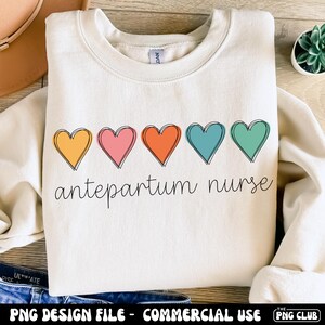 Antepartum Nurse Hearts Png, Antepartum Nurse Shirt Png, Antepartum Nurse Sublimation,High Risk Pregnancy Nurse Png,Maternity Unit Nurse Png