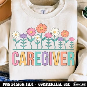 Caregiver png, Pastel Floral Caregiver png, Caregiver Shirt png Design, Spring Caregiver Sublimation, Support Staff png, Caregiver Squad png