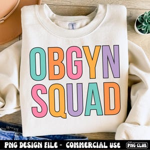 OBGYN Squad PNG, OBGYN Crew Shirt Png Design, Obgyn Nurse Shirt Png,Obstetrician Gynecologist Png Sublimation,Obgyn Tech Png,Obgyn Staff Png