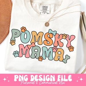 Pomsky Mama PNG, Pomsky Dog Mom PNG Shirt Design, Husky Pomeranian Mix PNG Sublimation,Trendy Pomsky Dog Lover Clipart, Groovy Dog Owner png