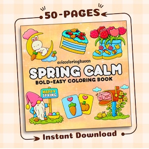 May include: A digital coloring book cover titled "SPRING CALM" with the text "BOLD-EASY COLORING BOOK". The cover includes illustrations of a bunny on a moon, cake, flowers in boots, a gnome, and cards. The book has 50 pages and is an instant download.