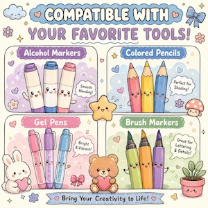 May include: A colourful infographic titled COMPATIBLE WITH YOUR FAVOURITE TOOLS! featuring cartoon illustrations of alcohol markers, coloured pencils, gel pens, and brush markers with cute faces, surrounded by stars, hearts, and a bear.