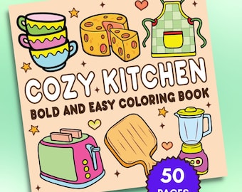 Cozy Kitchen Coloring Book: 50 Bold & Easy Printable Pages (PDF Download)