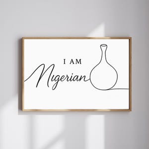 I Am Nigerian Wall Art African Printable Minimalist Igbo Calabash Line Art Black and White Poster Cultural Home Decor Nigerian artwork