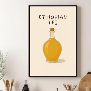 May include: A framed print featuring a stylized illustration of a bottle of Tej, an Ethiopian honey wine. The bottle is filled with a golden liquid and has a cork stopper. The words "ETHIOPIAN TEJ" are printed above the bottle.