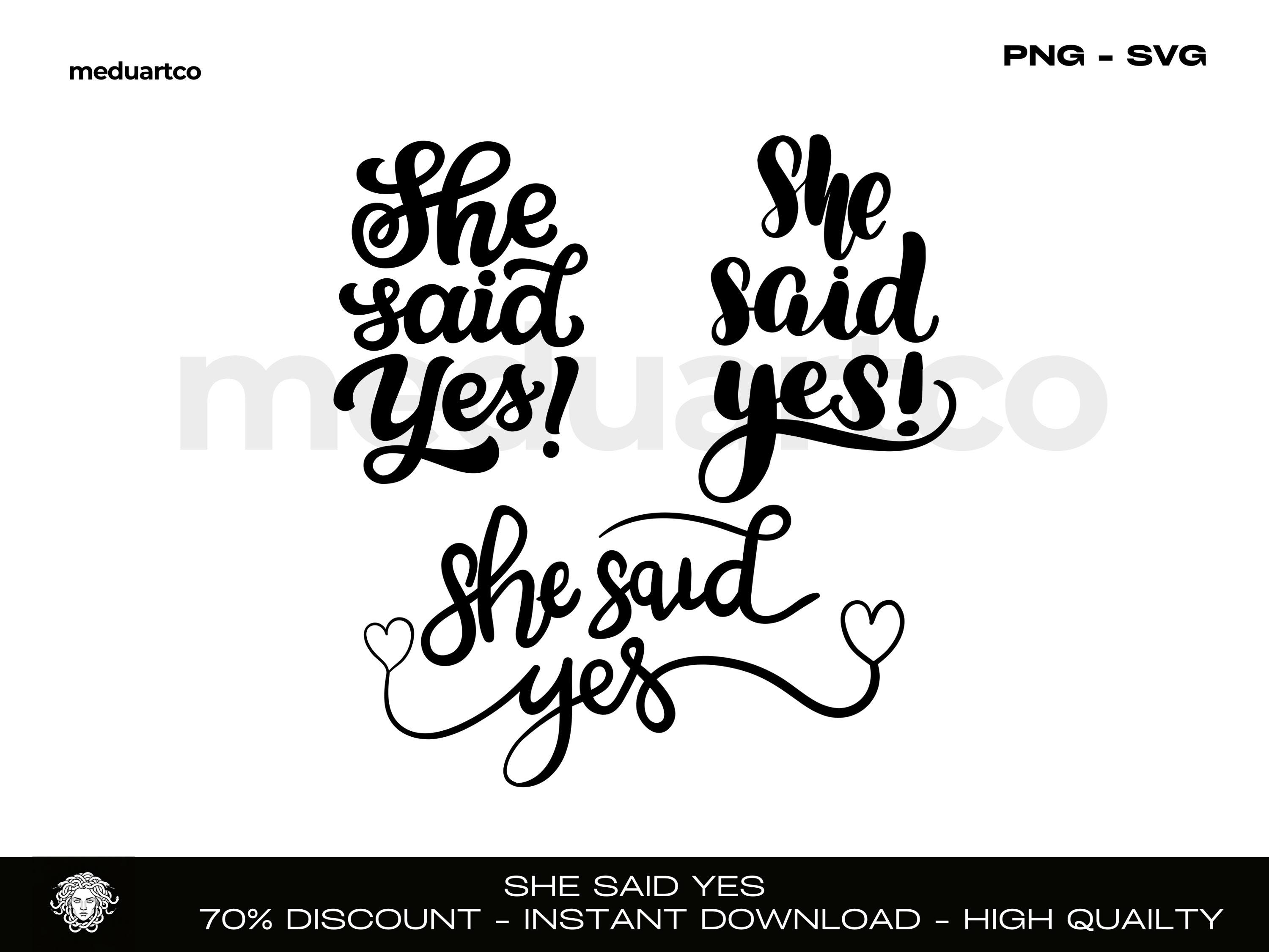 He Asked She Said Yes Svg