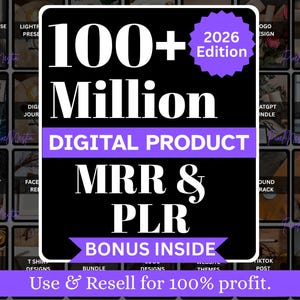 May include: A black graphic with the text "100+ Million Digital Product MRR & PLR" and "2026 Edition" in a purple badge. The image also includes the text "Bonus Inside" and "Use & Resell for 100% profit."