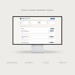 May include: A computer monitor displaying a study and course progress tracker interface. The screen shows course progress, with the text "Study & Course Progress Tracker" at the top. Below the screen are the words "HTML BASED TRACKER", "CUSTOMISABLE", "PC & TABLET", and "DESTONED BY ASH".
