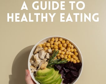 A Guide to Healthy Eating | Ultimate Guide to Healthy Living | Eating Habits | Easy Meal Plan | Nutrition Coaching | Prevent Health Problems