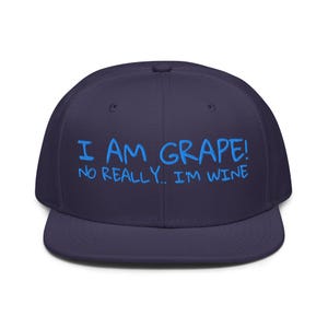 I am grape! No really I’m wine blue snapback cap | sustainable and durable cute embroidered wine cap for him & her | Original by SommArt