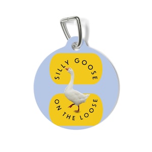 Customizable Pet ID Tag: Silly Goose Funny Dog Tag