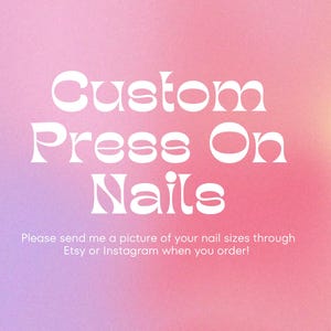 Custom Press On Nails | Handmade Gel X Nails Custom