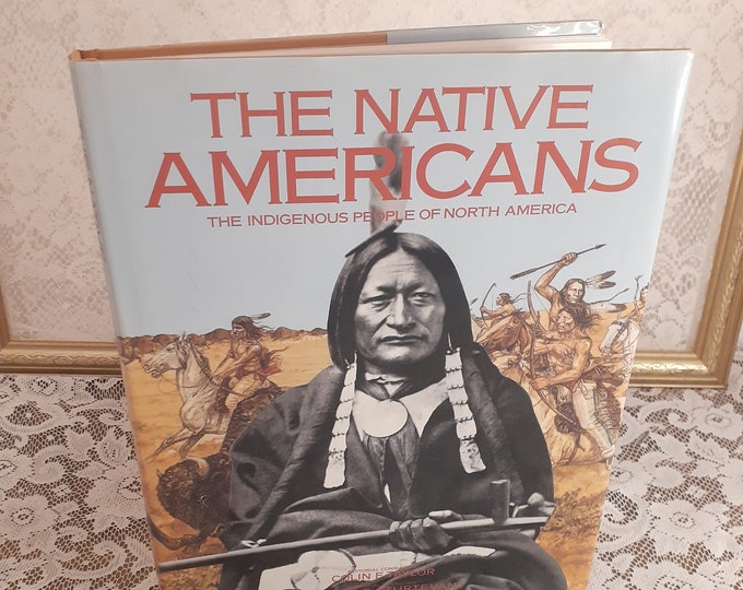 The Native Americans: the Indigenous People of North America by Colin F ...