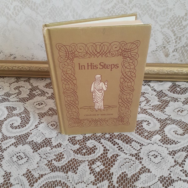 In His Steps by Charles M Sheldon Vintage 1973 Hardcover Christian Book
