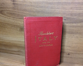 Baedeker’s Italy From the Alps to Naples Antique 1909 Travel Guide Second Edition Folding Maps