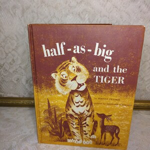 Vintage Half-as-Big and the Tiger Book, 1961 Children’s Storybook by Bernice Frankel, Leonard Weisgard Illustrated