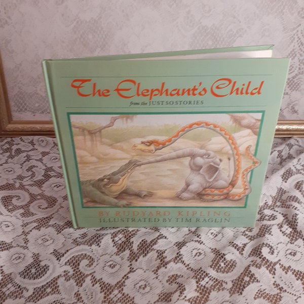 The Elephant's Child: from the "Just So" Stories by Rudyard Kipling, Illustrated by Tim Raglin, Vintage 1986 Hardcover Children's Book