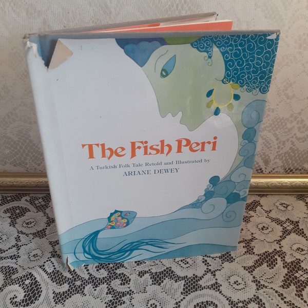 The Fish Peri: A Turkish Folk Tale Retold and Illustrated by Ariane Dewey, Vintage 1979 Hardcover Book
