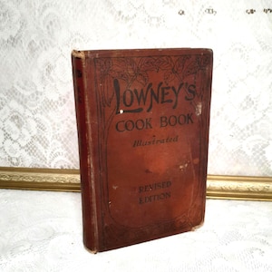 Antique cookbook book, Lowney’s Cook Book Maria Willett Howard 1912 hardcover vintage recipes