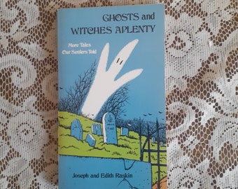 Ghosts and Witches Aplenty: More Tales Our Settlers Told, by Joseph and Edith Raskin, Vintage 1973 Paperback Children's Spooky Stories Book