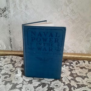 Naval Power in the War: 1918 WWI Naval Strategy Hardcover