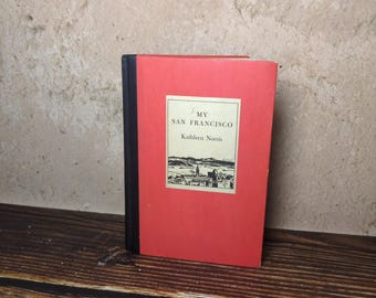 My San Francisco Kathleen Norris 1932 Hardcover First Edition Vintage California Book