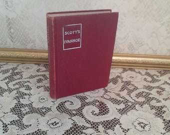 May include: A burgundy hardcover book with the title "SCOTT'S IVANHOE" printed in white on the front cover.