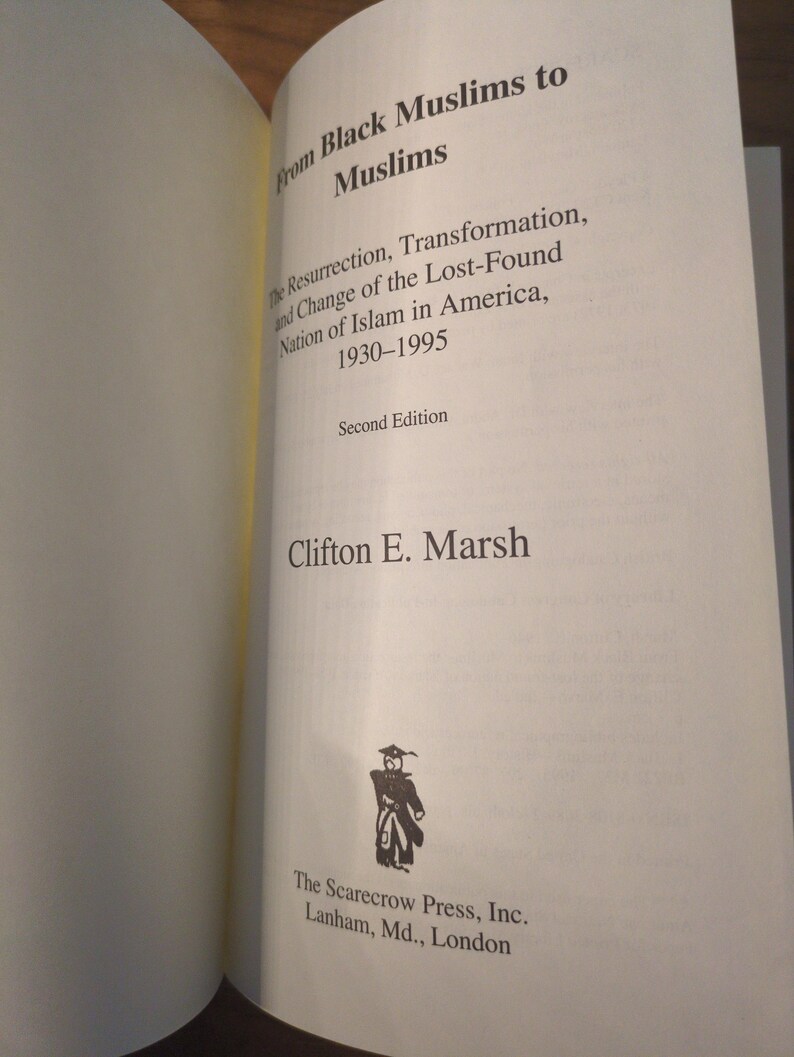 May include: Open book with the title "From Black Muslims to Muslims" and the subtitle "The Resurrection, Transformation, and Change of the Lost-Found Nation of Islam in America, 1930-1995." The author is Clifton E. Marsh. Published by The Scarecrow Press.
