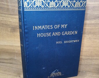 Antique Nature Book: Inmates of My House and Garden, 1895 Victorian Hardcover
