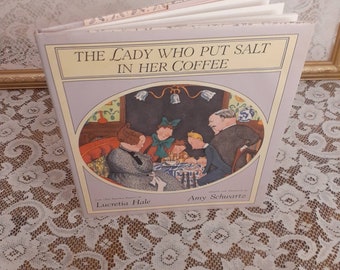 The Lady Who Put Salt in Her Coffee by Lucretia Hale, Illustrated by Amy Swartz, Vintage 1989 Hardcover Children's Book (B)