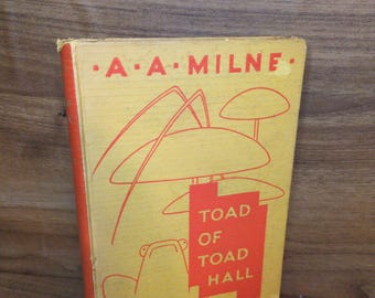 Toad of Toad Hall: 1929 Hardcover Children's Play by A.A. Milne