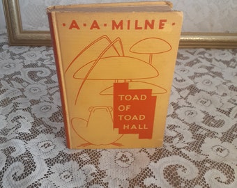 Toad of Toad Hall: A Play from Kenneth Grahame's Book by AA Milne, Vintage 1929 Hardcover Book