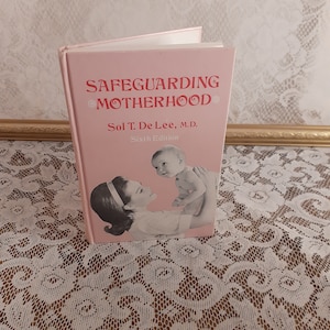 Vintage medical book, Safeguarding Motherhood by Sol T DeLee, 1969 6th edition, hardcover, obstetrics, women&#39;s health