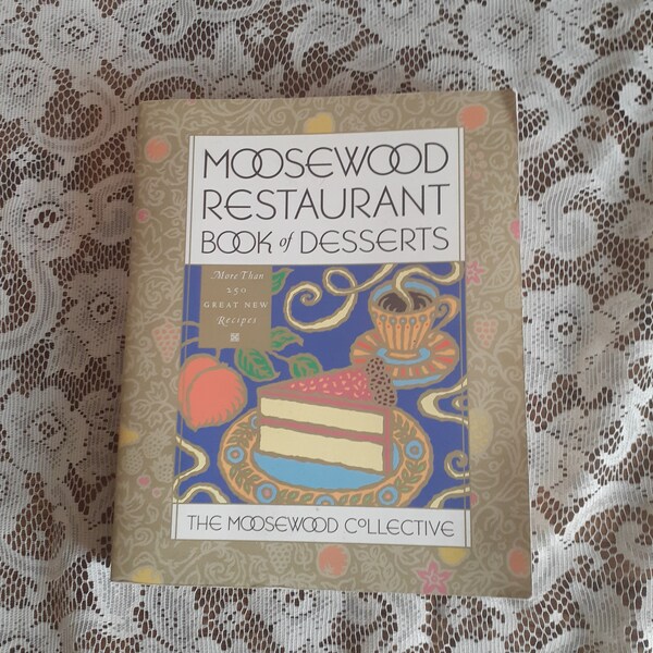 Moosewood Restaurant Book of Desserts, Vintage 1997 Paperback Cookbook