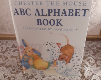 Chester the Mouse ABC Alphabet Book, Illustrated by Jane Harvey, Vintage 1989 Hardcover Children's Book