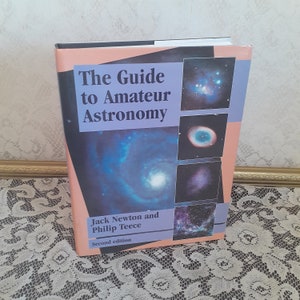 Science Book, Guide to Amateur Astronomy, Jack Newton & Philip Teece, 1995, Vintage Hardcover, Stargazing Reference