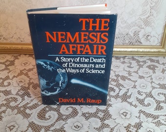 The Nemesis Affair: A Story of the Death of Dinosaurs and the Ways of Science by David M. Raup, Vintage 1987 Hardcover Paleontology Book