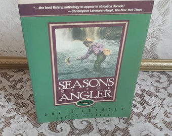 Seasons of the Angler: A Fisherman's Anthology Edited by David Seybold, 1988 Paperback Vintage Fishing Short Stories Book (D)