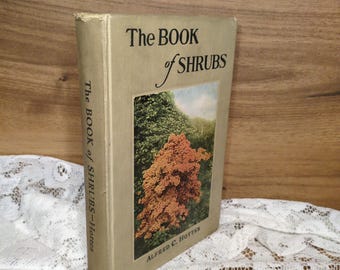 Vintage garden book The Book of Shrubs by Alfred C Hottes 1931 hardcover