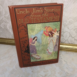 Bible stories book, Uncle Jim’s Stories from the Old Testament by Hartwell James, Vintage 1923 Hardcover Children’s Book