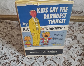 Kids say the Darndest Things by Art Linkletter, Illust by Charles M. Shultz, Into by Walt Disney Vintage 1957 Hardcover Book Club Ed Book